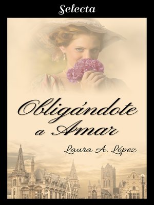cover image of Obligándote a amar (Rosa blanca 5)